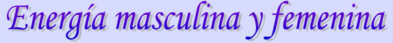 Energ�a masculina y femenina