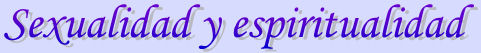 Sexualidad y espiritualidad